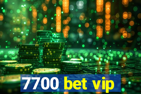 7700 bet vip